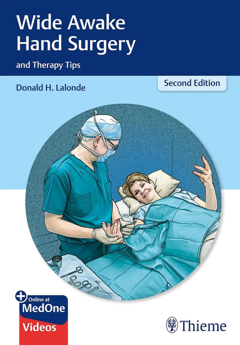 Wide Awake Hand Surgery and Therapy Tips by Donald Lalonde
