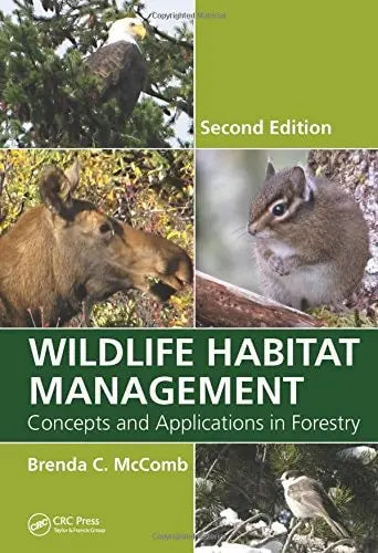 Wildlife Habitat Management Concepts and Applications in Forestry, Second Edition by Brenda C. McComb