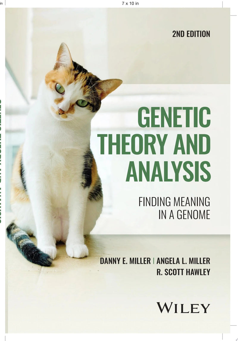 Genetic Theory and Analysis Finding Meaning in a Genome by Danny E. Miller