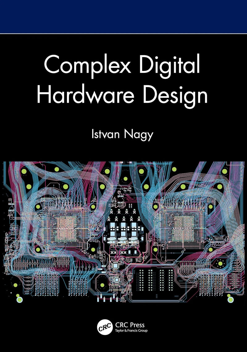 Complex Dgtl Hardware Design by Istvan Nagy