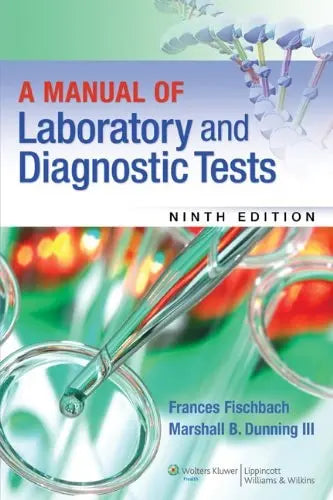 A Manual of Laboratory and Diagnostic Tests by Frances Talaska Fischbach
