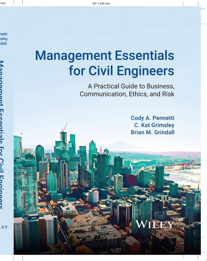 Management Essentials for Civil Engineers A Practical Guide to Business, Communication, Ethics, and Risk