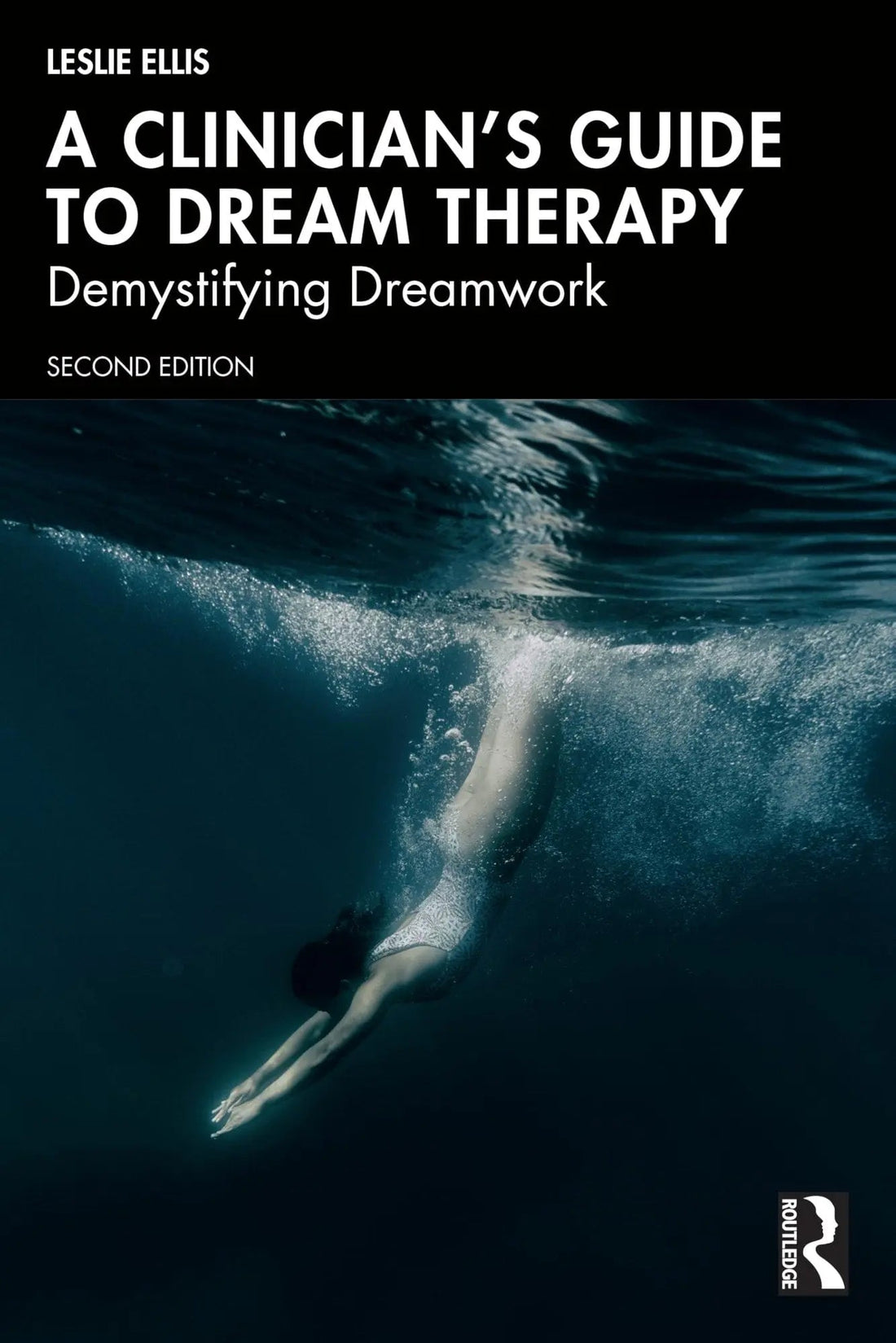 A Clinician's Guide to Dream Therapy Demystifying Dreamwork by Leslie Ellis
