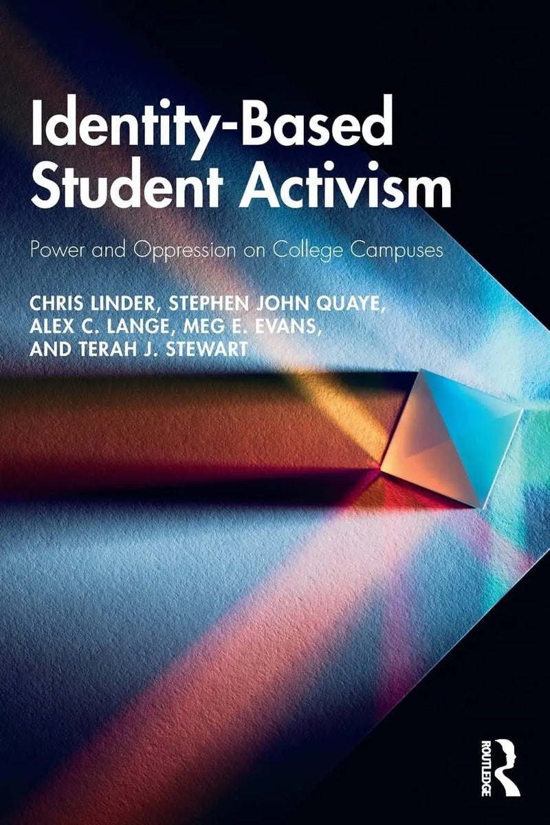 Identity-based Student Activism Power and Oppression on College Campuses by Chris Linder