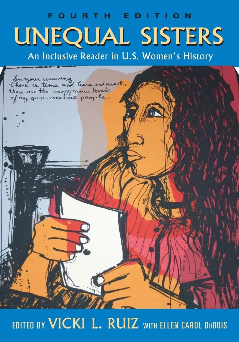 Unequal Sisters: An Inclusive Reader in U.S. Women's History, 4th Edition by Tzu-Chun Wu