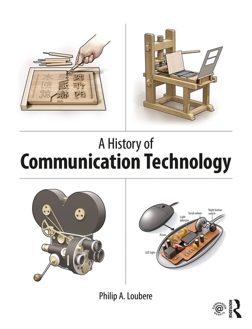A History of Communication Technology by Philip A. Loubere