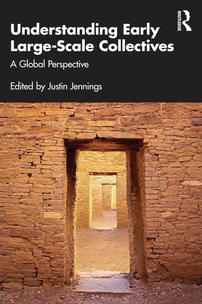 Understanding Early Large-Scale Collectives A Global Perspective by Justin Jennings