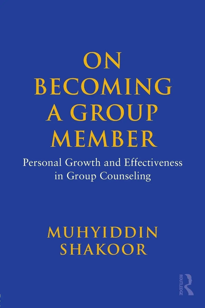 On Becoming a Group Member Personal Growth and Effectiveness in Group Counseling by Muhyiddin Shakoor