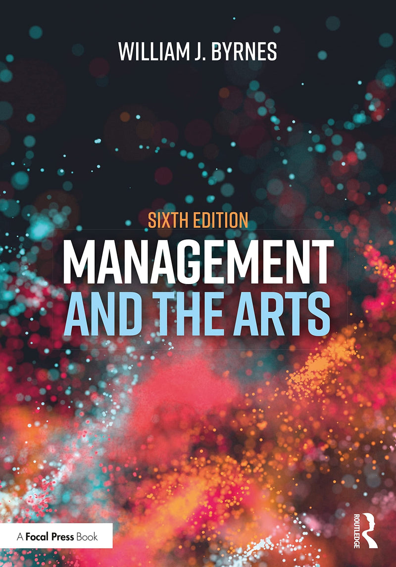 Management and the Arts by William J. Byrnes