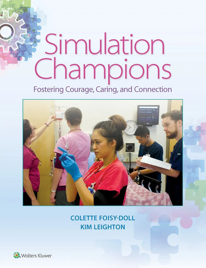 Simulation Champions Fostering Courage, Caring, and Connection by Colette Foisy-Doll
