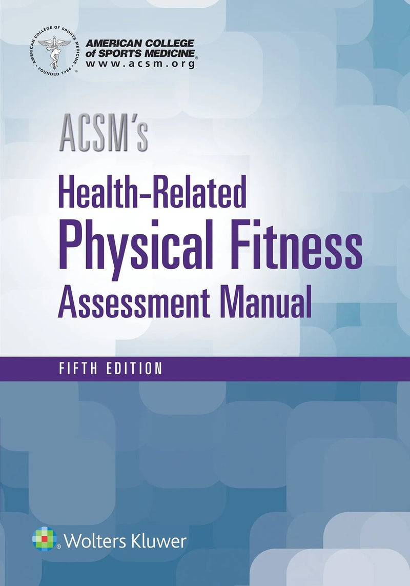 ACSM's Health-related Physical Fitness Assessment Manual by American College of Sports Medicine