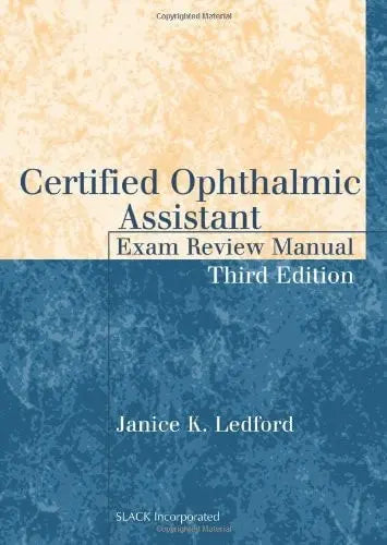 Certified Ophthalmic Assistant Exam Review Manual by Janice K. Ledford