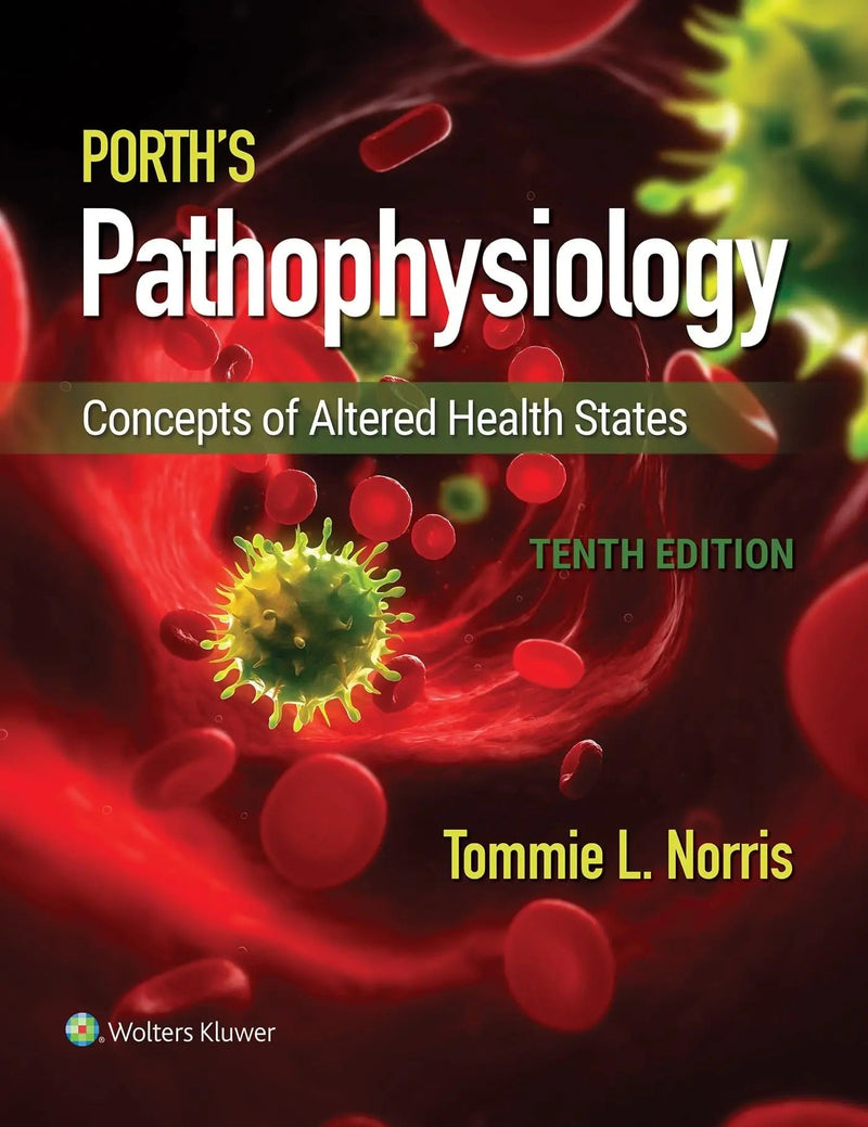 Porth's Pathophysiology Concepts of Altered Health States by Tommie L. Norris