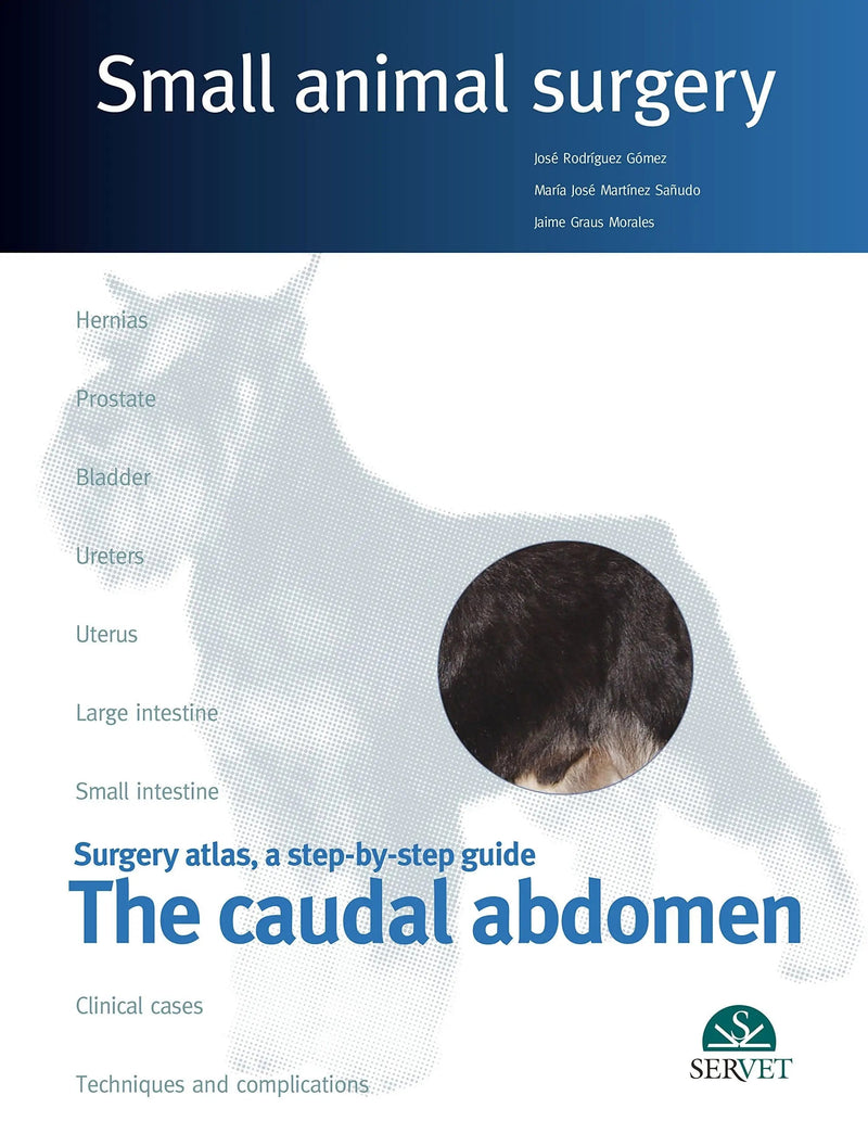 Surgery Atlas, a Step-by-step Guide The caudal abdomen by José Rodríguez Gómez (Veterinarian)