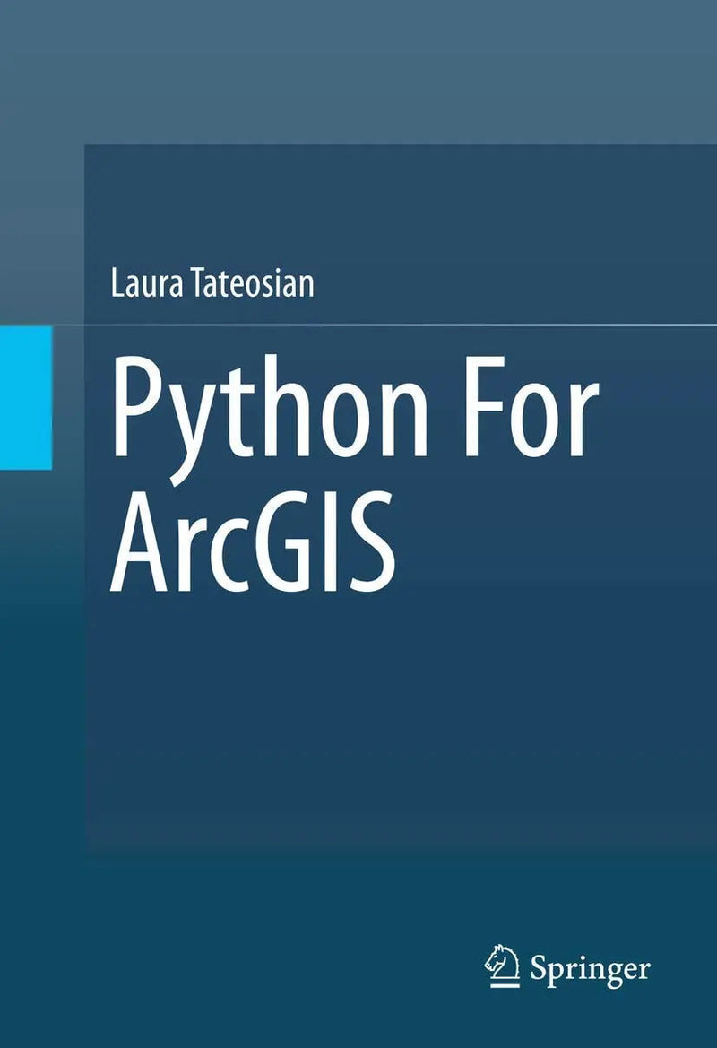 Python For ArcGIS by Laura Tateosian