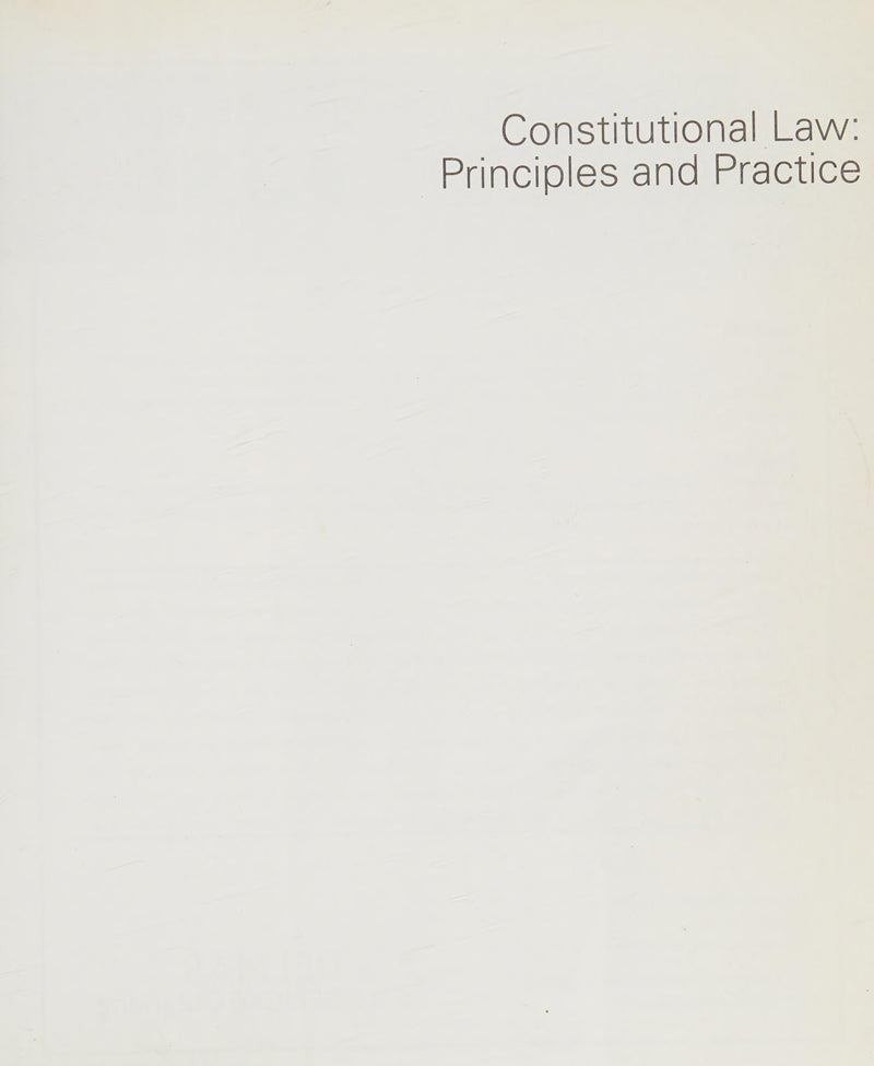 Constitutional Law: Principles and Practice