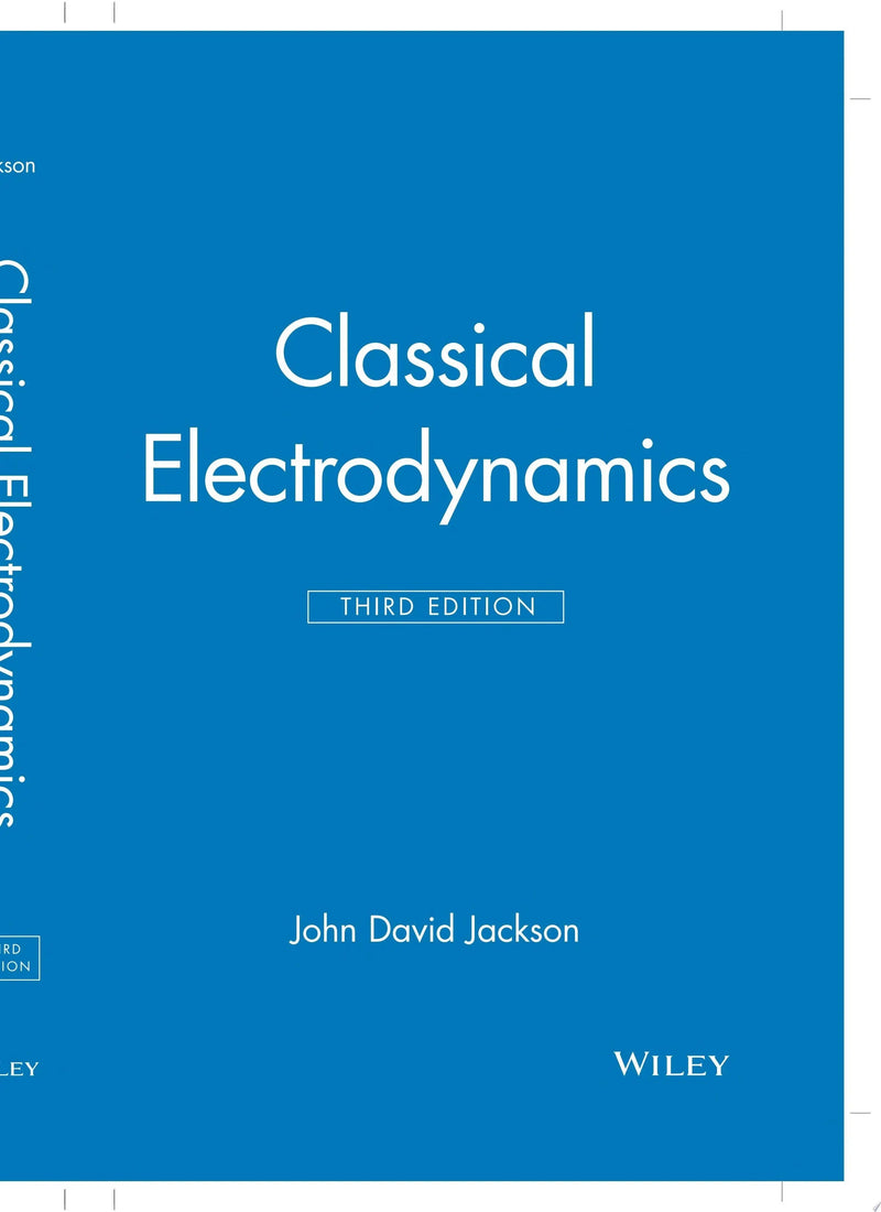 Classical Electrodynamics by John David Jackson