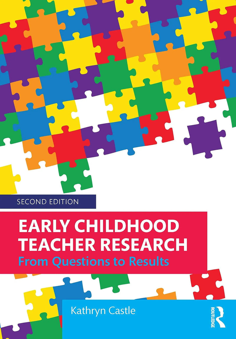 Early Childhood Teacher Research From Questions to Results by Kathryn Castle