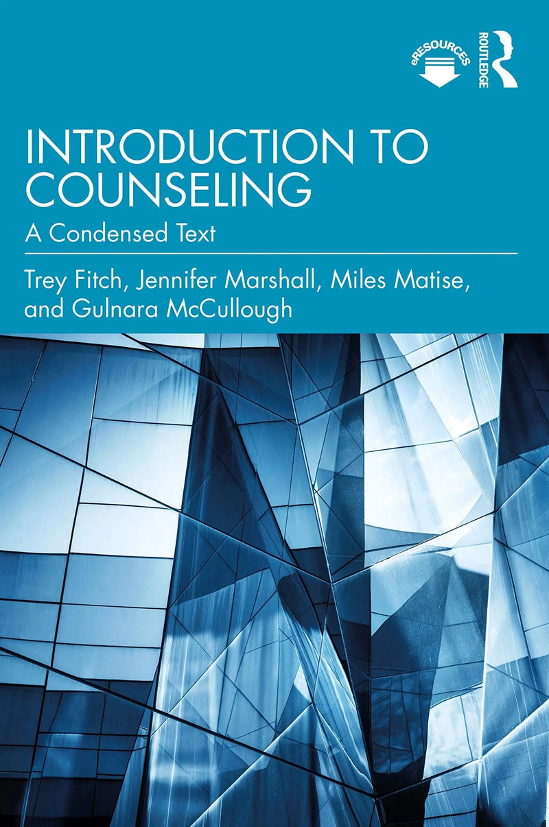 Introduction to Counseling A Condensed Text by Trey Fitch