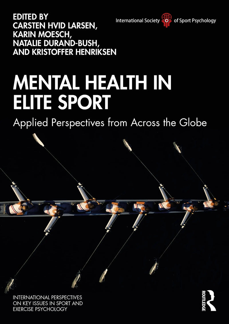 Mental Health in Elite Sport Applied Perspectives from Across the Globe by Carsten Hvid Larsen
