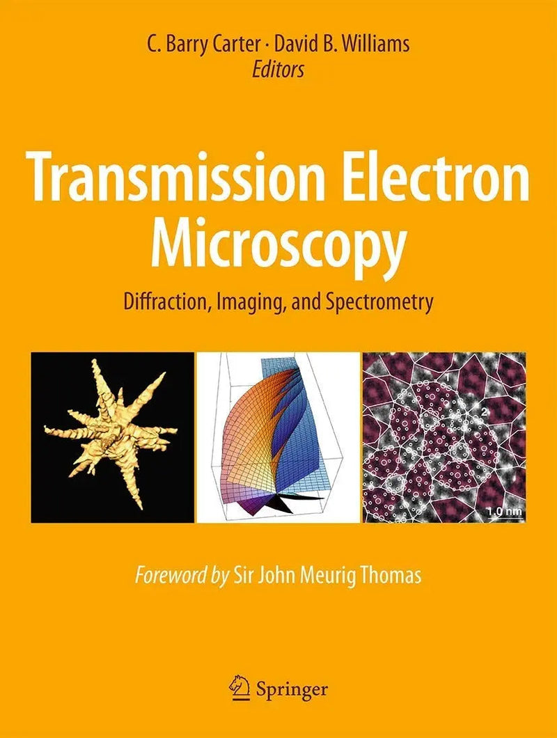Transmission Electron Microscopy Diffraction, Imaging, and Spectrometry by C. Barry Carter