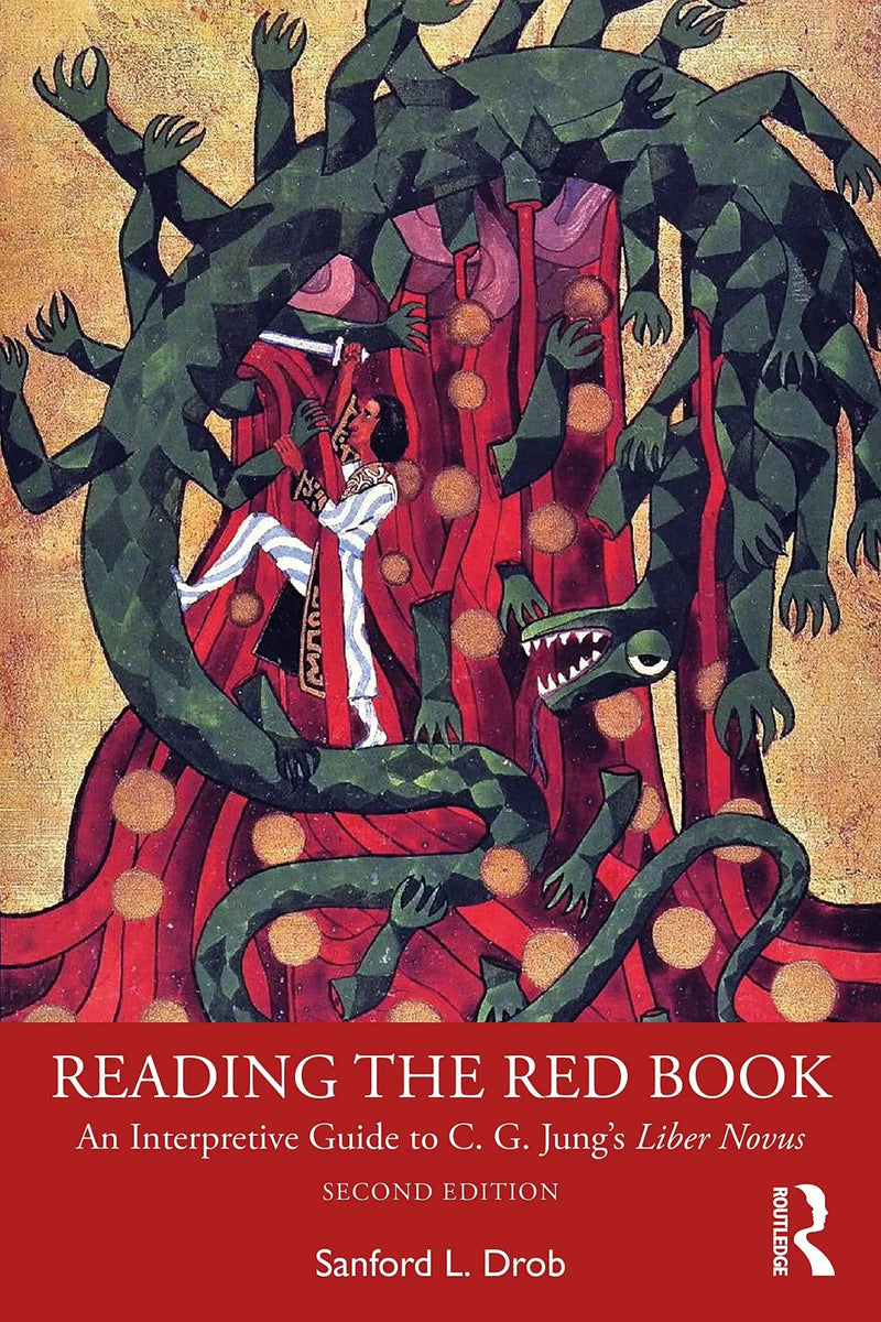 Reading the Red Book An Interprative Guide to C. G. Jung's Liber Novus by Sanford L. Drob