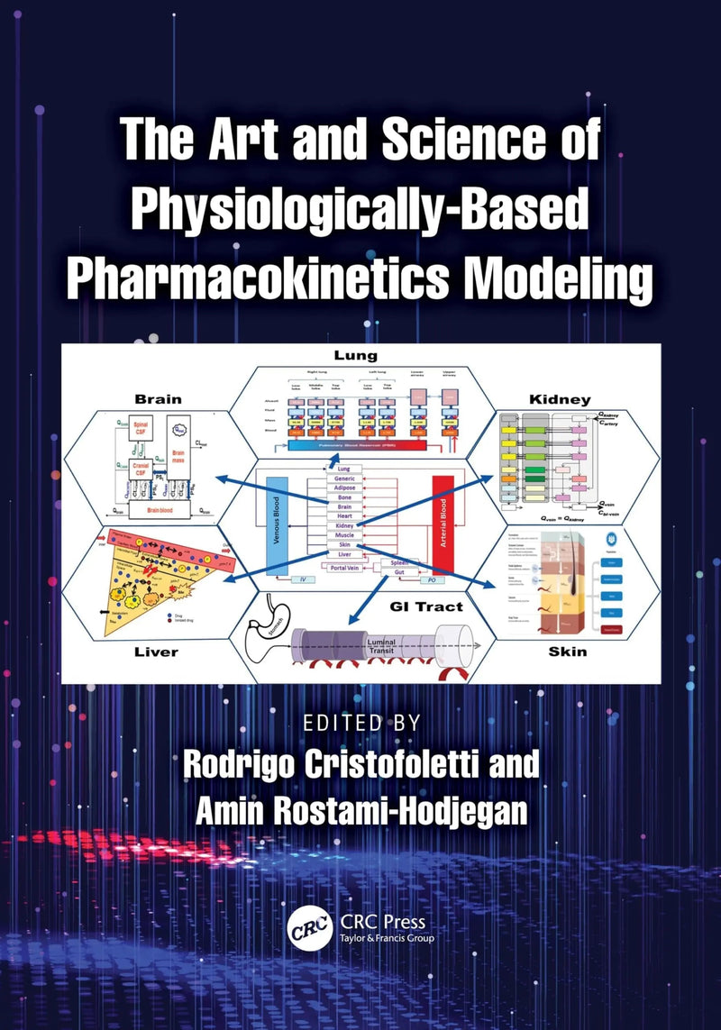 The Art and Science of Physiologically-Based Pharmacokinetics Modeling by Rodrigo Cristofoletti