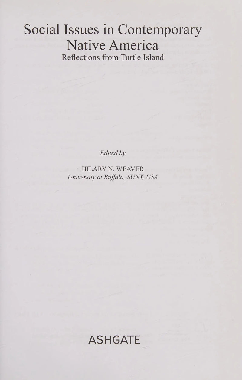 Social Issues in Contemporary Native America Reflections from Turtle Island by Professor Hilary N Weaver