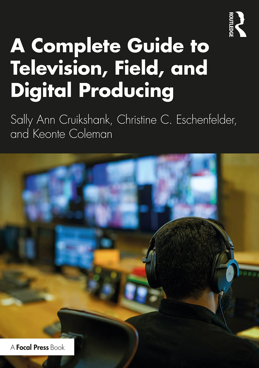 A Complete Guide to Television, Field, and Dgtl Producing by Sally Ann Cruikshank