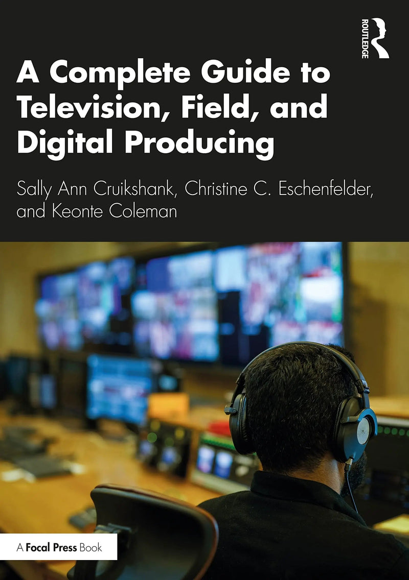 A Complete Guide to Television, Field, and Dgtl Producing by Sally Ann Cruikshank