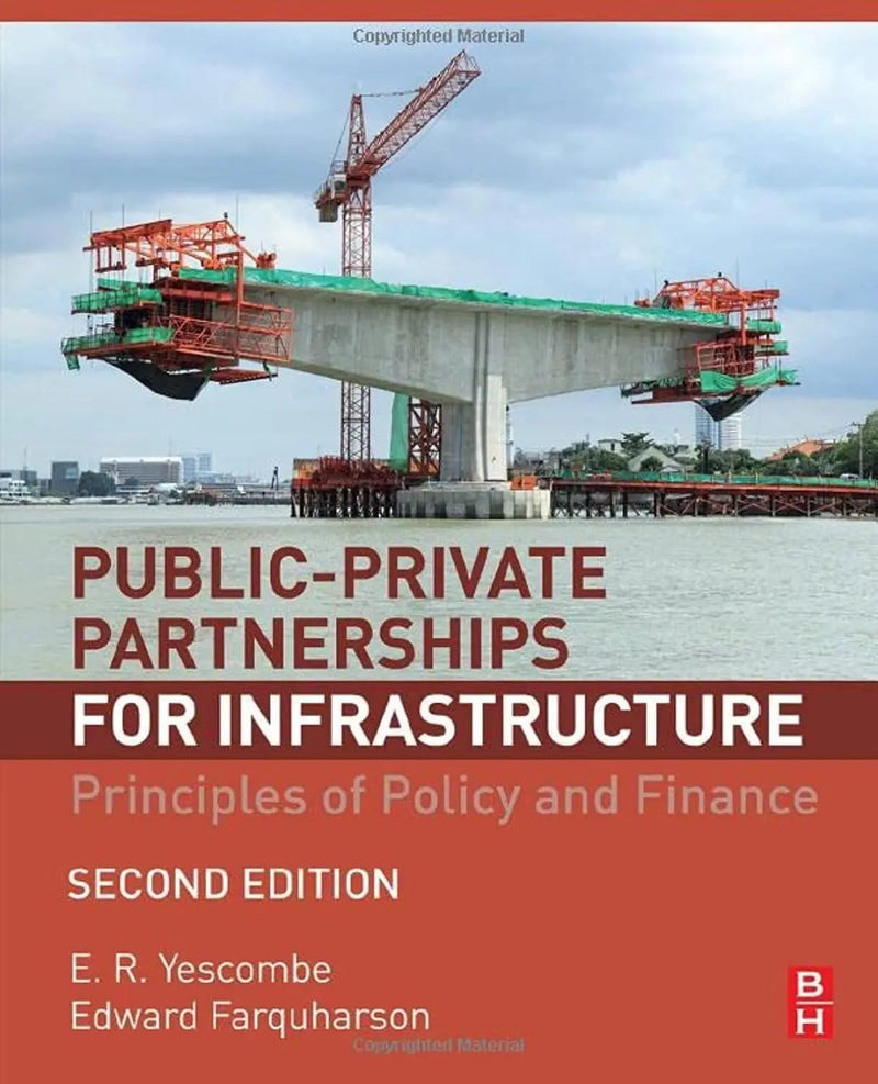 Public-Private Partnerships for Infrastructure Principles of Policy and Finance by E. R. Yescombe