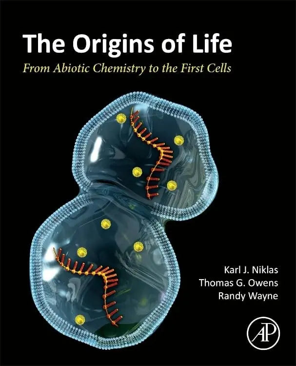 The Origins of Life From Abiotic Chemistry to the First Cells by Karl Niklas