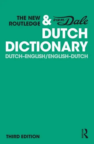 The New Routledge & Van Dale Dutch Dictionary Dutch-English/English-Dutch