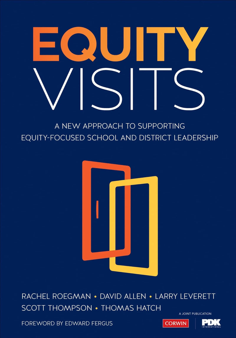 Equity Visits A New Approach to Supporting Equity-Focused School and District Leadership by Rachel Roegman