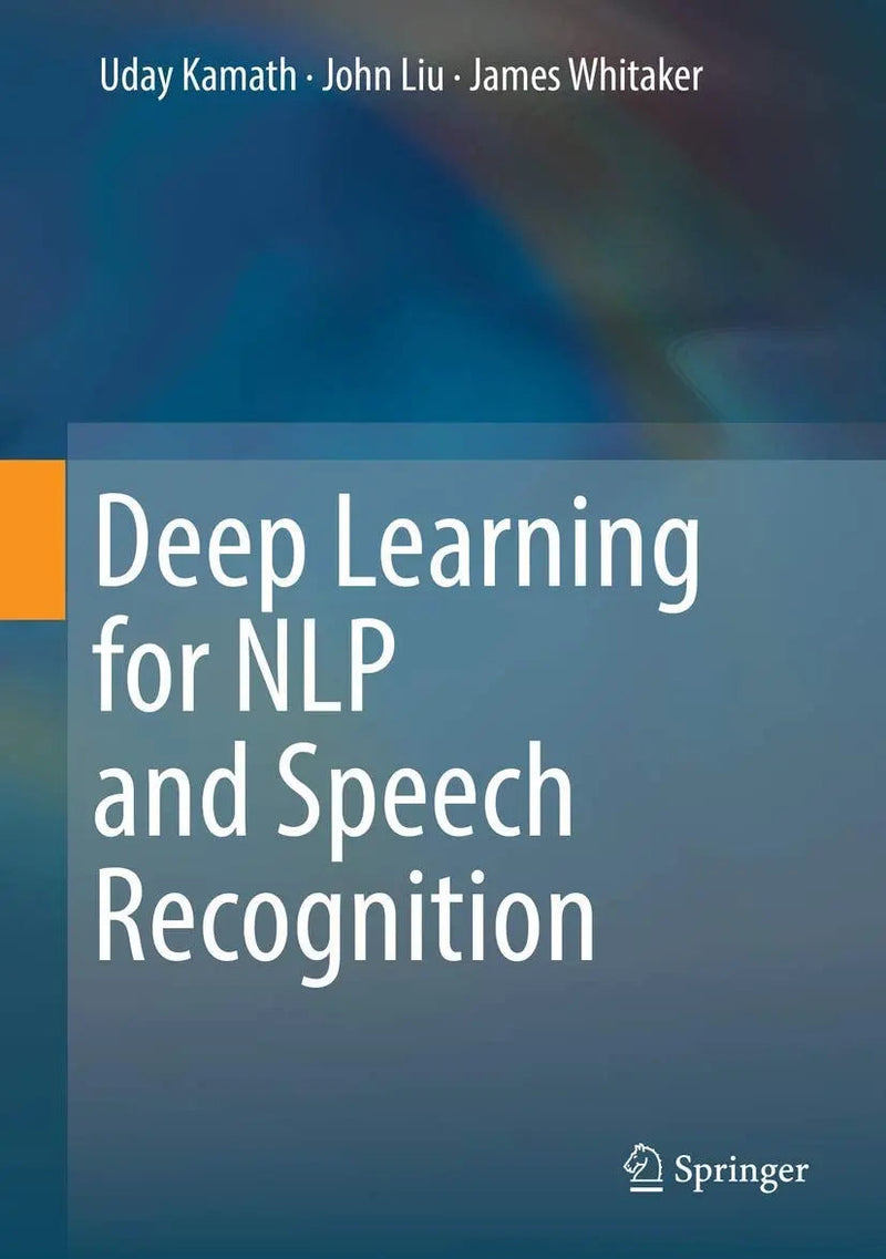 Deep Learning for NLP and Speech Recognition by Uday Kamath