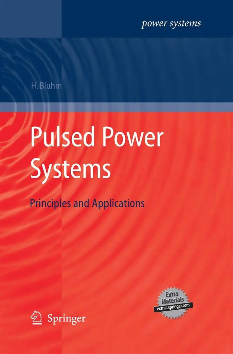 Pulsed Power Systems Principles and Applications by Hansjoachim Bluhm