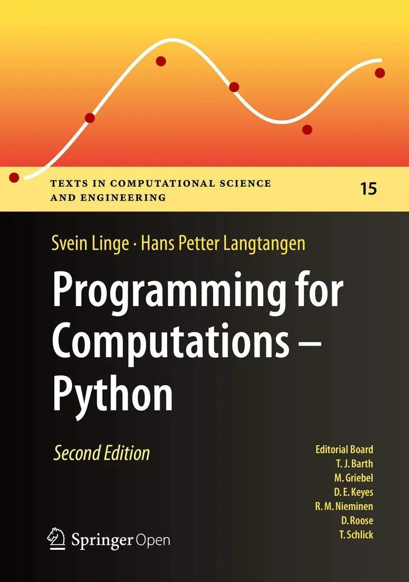 Programming for Computations - Python A Gentle Introduction to Numerical Simulations with Python 3.6 by Svein Linge