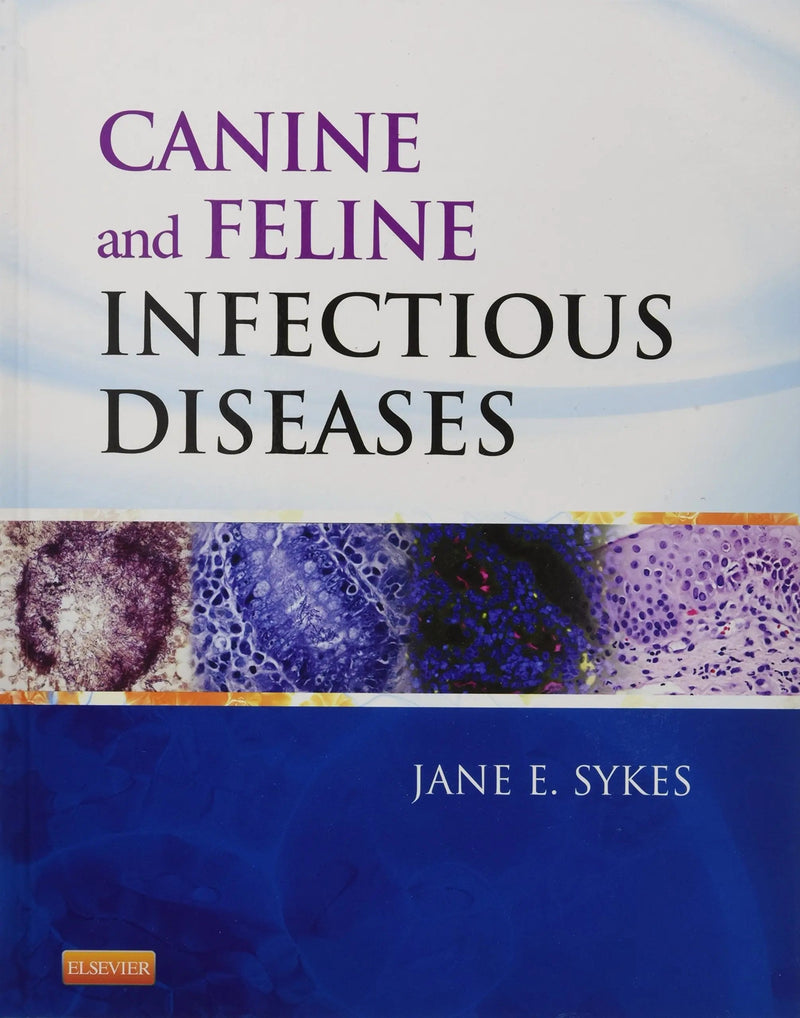 Canine and Feline Infectious Diseases by Jane E. Sykes