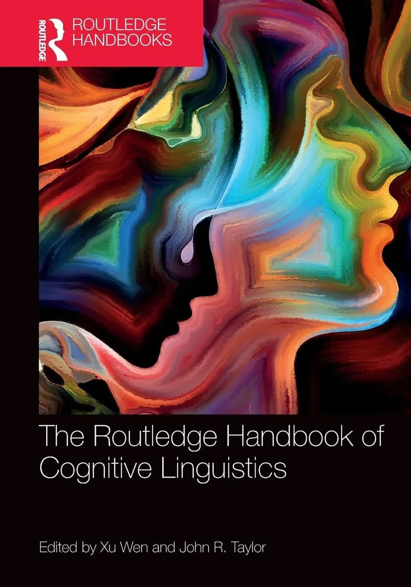 The Routledge Handbook of Cognitive Linguistics by Xu Wen