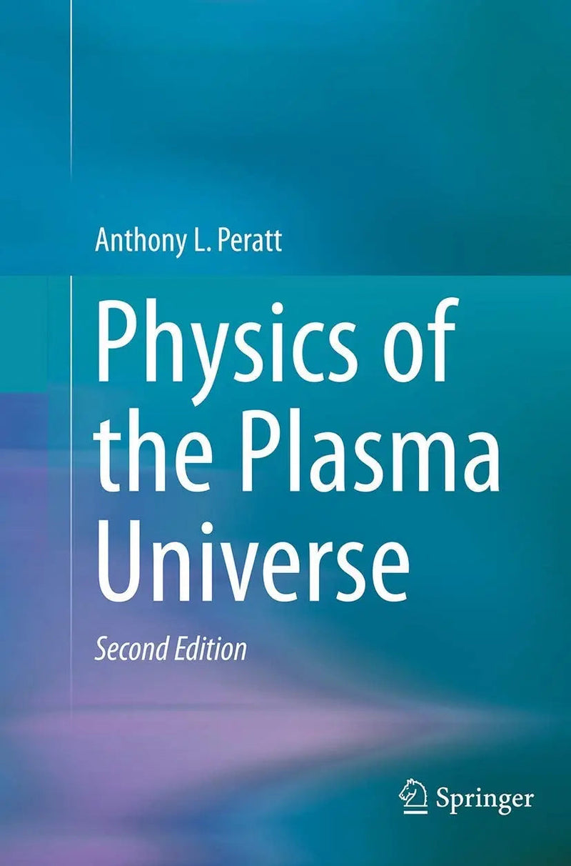 Physics of the Plasma Universe by Anthony L. Peratt
