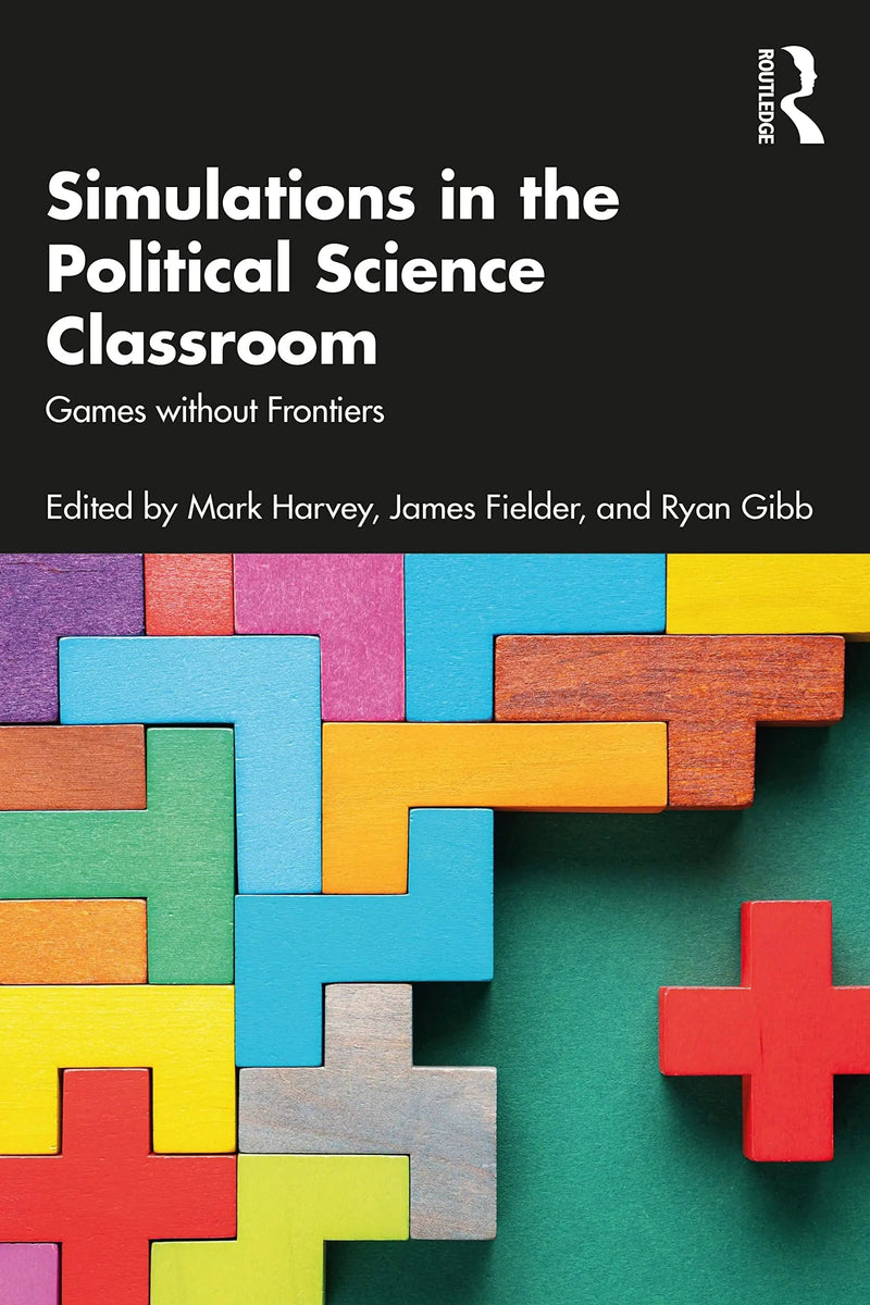 Simulations in the Political Science Classroom Games Without Frontiers by Mark Harvey