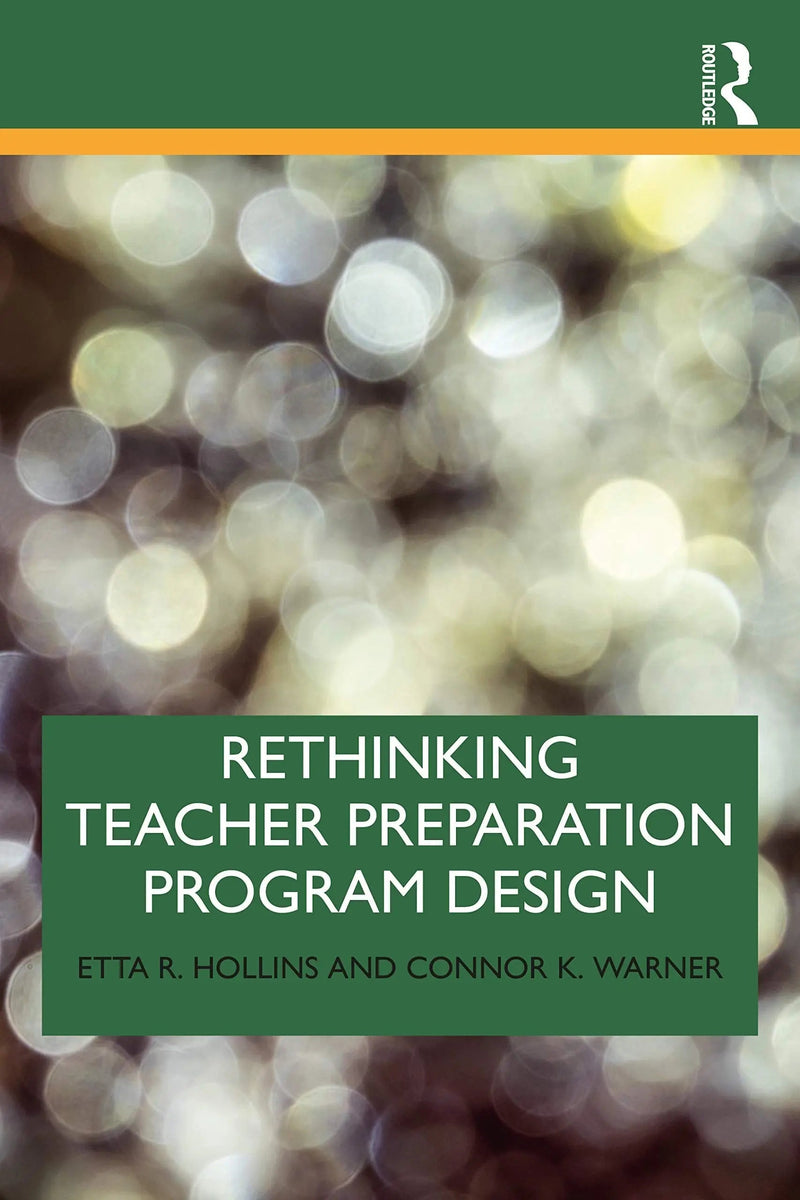 Rethinking Teacher Preparation Program Design by Etta R. Hollins