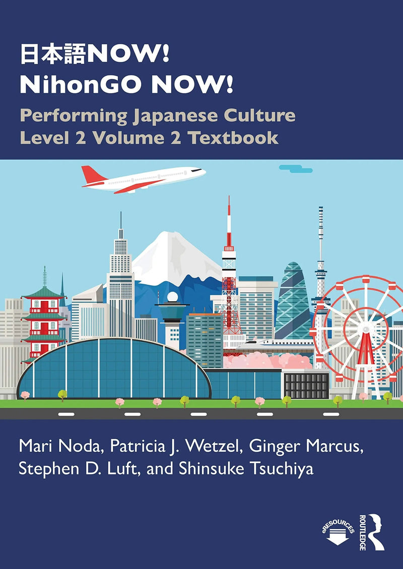 日本語NOW! NihonGO NOW! Performing Japanese Culture - Level 2 Volume 2 Textbook by Mari Noda