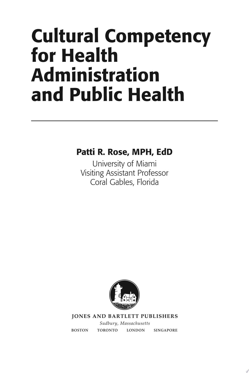 Cultural Competency for Health Administration and Public Health by Patti Rose