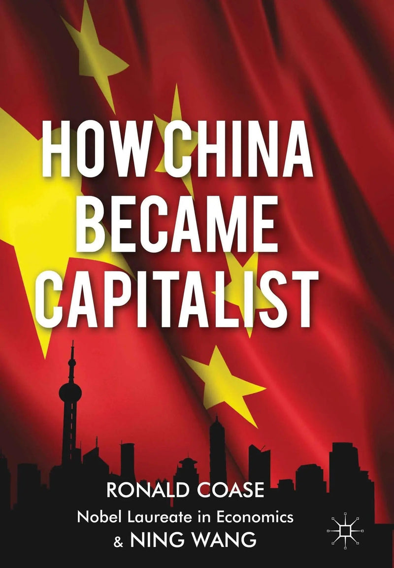 How China Became Capitalist by R. Coase