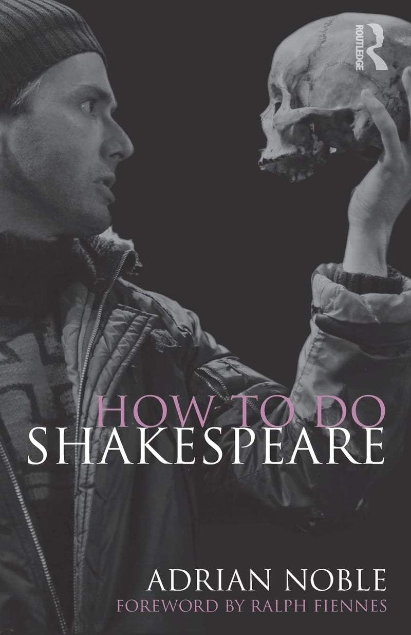 How to Do Shakespeare by Adrian Noble