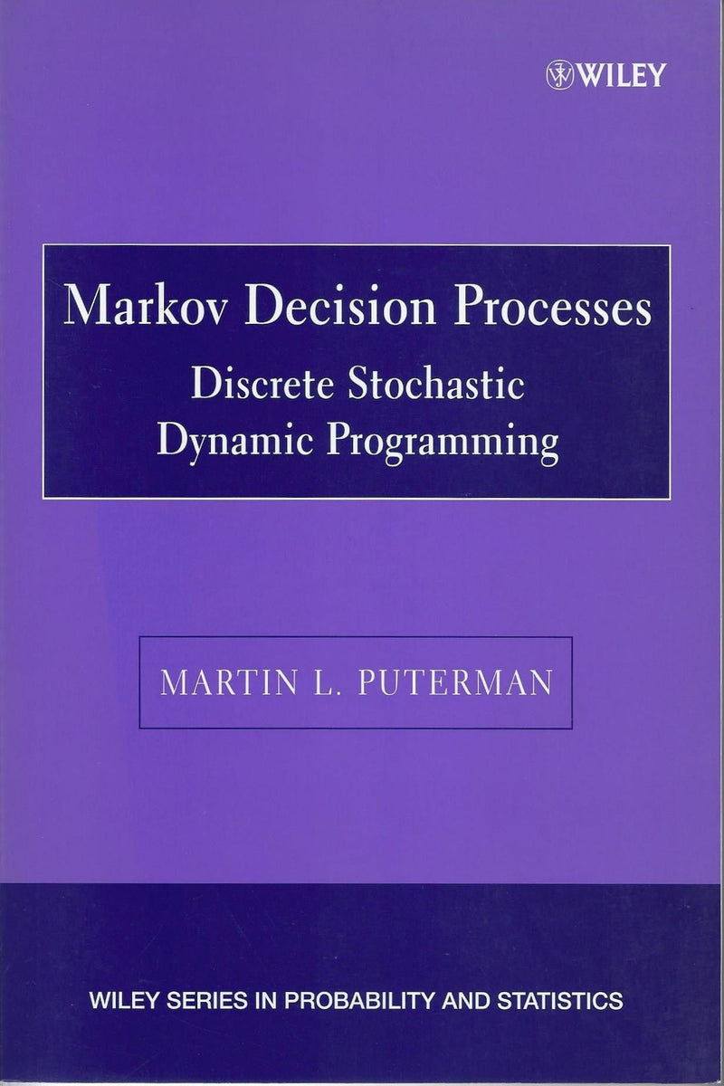 Markov Decision Processes: Discrete Stochastic Dynamic Programming