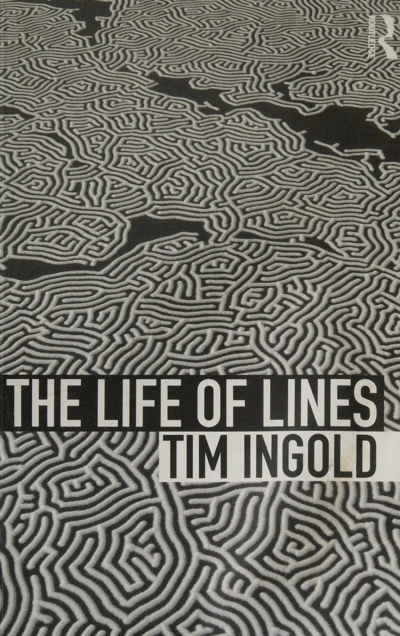 The Life of Lines by Tim Ingold