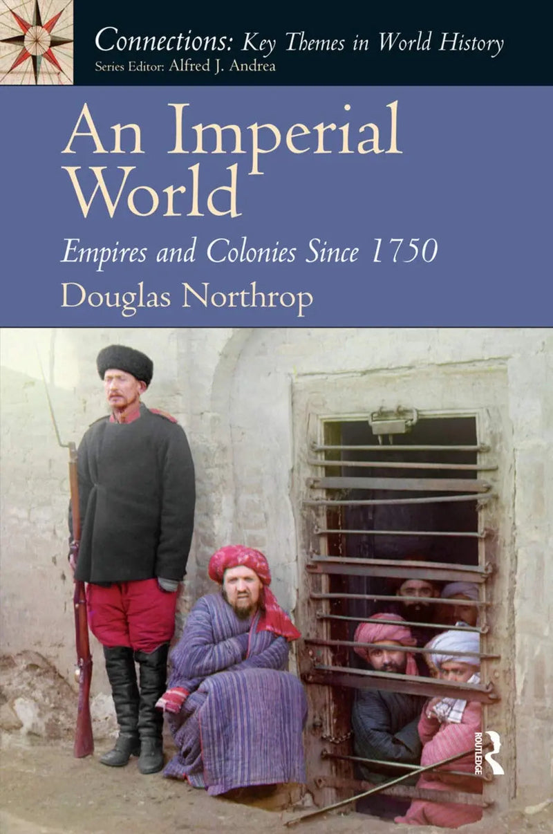 An Imperial World Empires and Colonies Since 1750 by Douglas Taylor Northrop