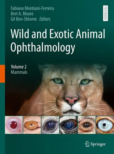Wild and Exotic Animal Ophthalmology Volume 2: Mammals by Fabiano Montiani-Ferreira